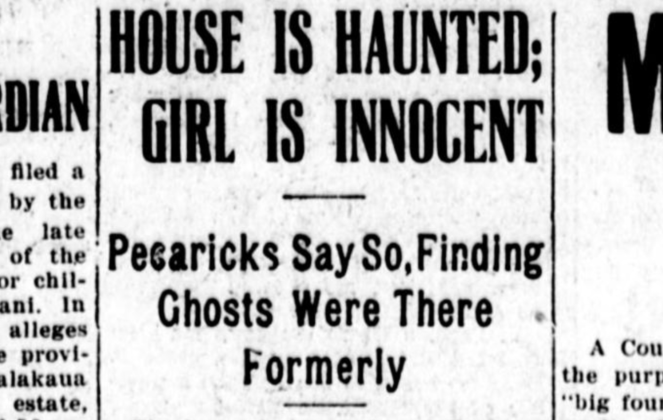 calligraphy - House Is Haunted; Dian Girl Is Innocent filed a by the e late of the Pecaricks Say So, Finding or chil ani. In alleges e provi alakaua estate, Ghosts Were There Formerly A Cou the purp "big four